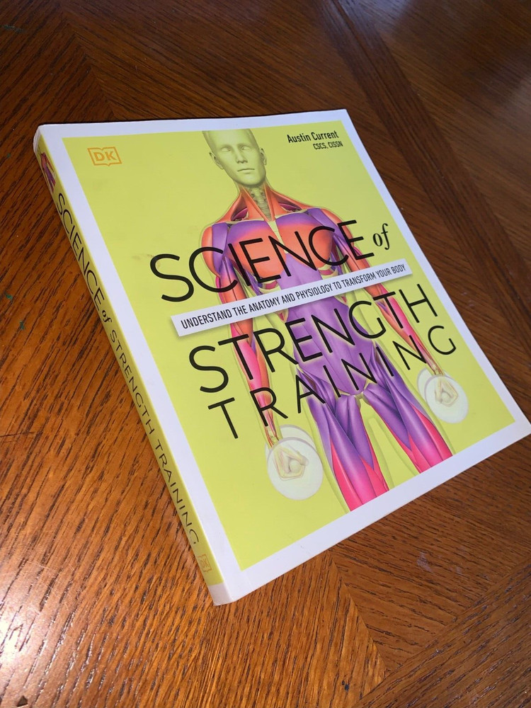 DK Science Of Ser.: Science of Strength Training : Understand the Anatomy and…