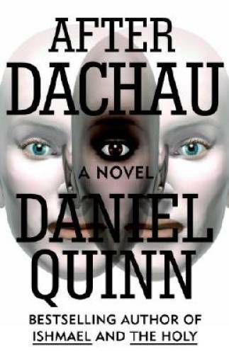 After Dachau – Paperback By Quinn, Daniel – GOOD