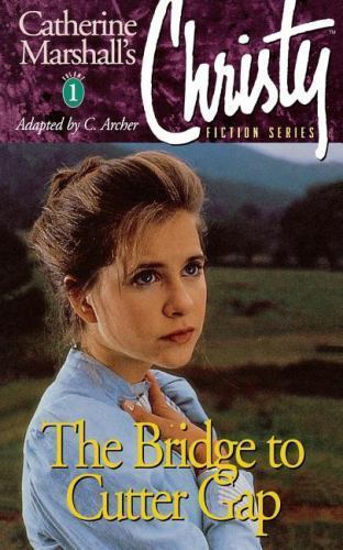 Christy Series #1: The Bridge To Cutt- paperback, Catherine Marshall, 0849936861