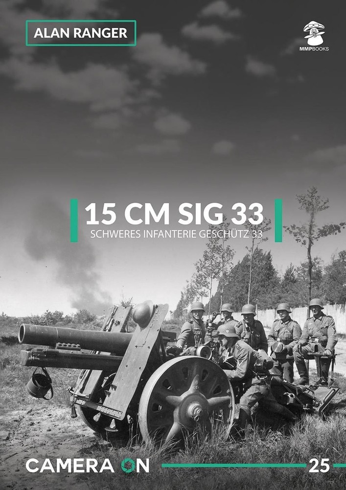 15 cm SIG 33 Schweres Infanterie Geschutz 33 by Alan Ranger (English) Paperback