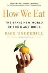 How We Eat: The Brave New World of Foo- Paco Underhill, 9781982127114, paperback