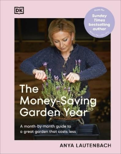 Anya Lautenbach The Money-Saving Garden Year (Hardback) (UK IMPORT)