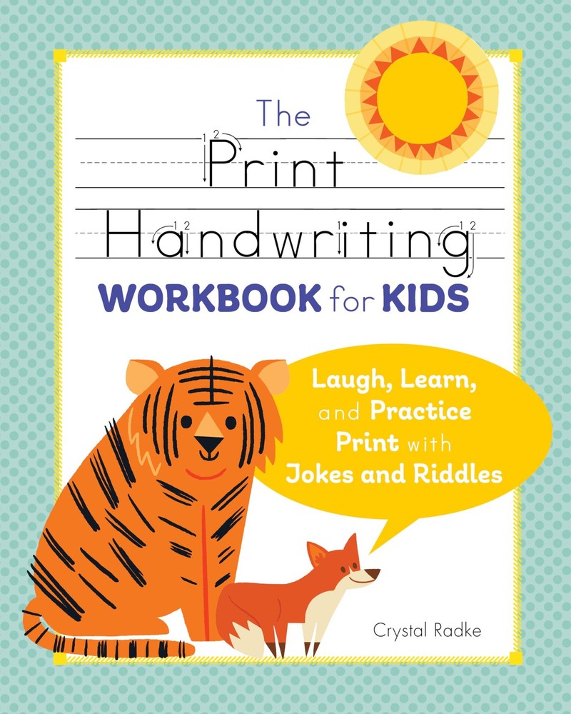 The Print Handwriting Workbook for Kids: Laugh, Learn, and Practice Print wi…