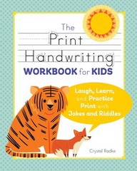 The Print Handwriting Workbook for Kids: Laugh, Learn, and Practice Print wi…