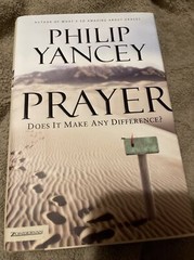 Prayer : Does It Make Any Difference? by Philip Yancey (2006, Hardcover)