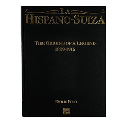 Hispano-Suiza: The Origins of a Legend by Emilio Polo – Automotive History Book
