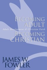 Becoming Adult, Becoming Christian: Adult Development and Christian Faith – …