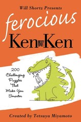 Will Shortz Presents Ferocious KenKen: 200 Challenging Logic Puzzles That Ma…