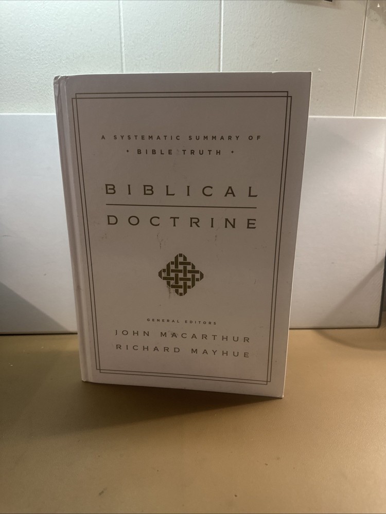 Biblical Doctrine : A Systematic Summary of Bible Truth by Richard Mayhue (2017,