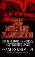 The Myrtles Plantation: The True Story of Americas Most – ACCEPTABLE