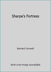 Sharpe’s Fortress by Bernard Cornwell