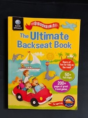 THE ULTIMATE BACKSEAT BOOK (2016) Hours of fun for kids on the road! 200+ Pages