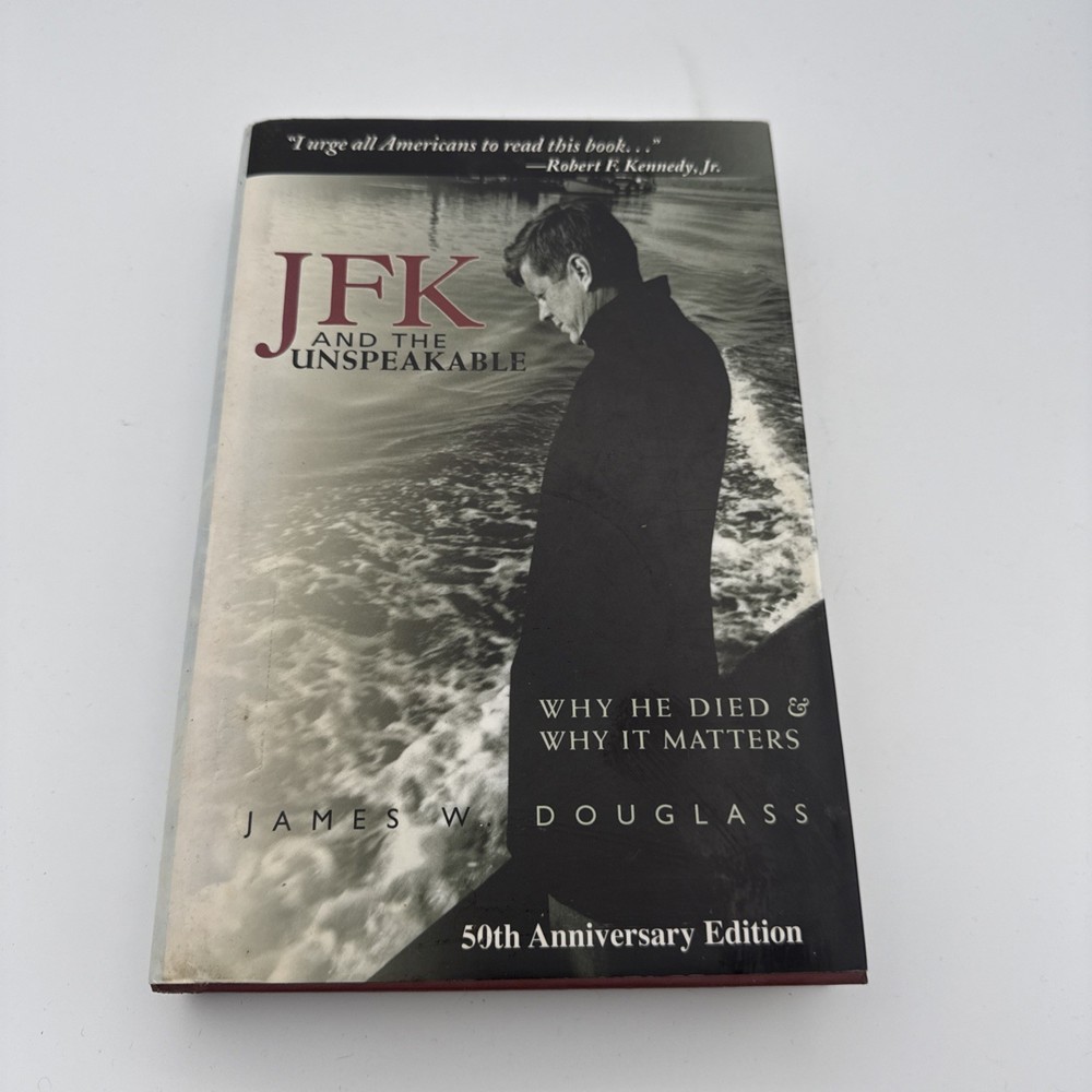 JFK and the Unspeakable : Why He Died and Why It Matters by James W. Douglass…