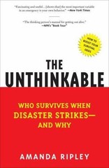 The Unthinkable: Who Survives When Disaster Strikes – And Why by Ripley, Amanda
