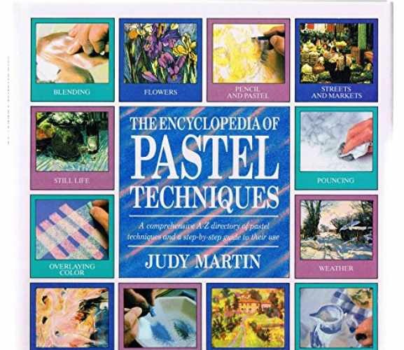 The Encyclopedia of Pastel Techniques: – Hardcover, by Martin Judy – Very Good z