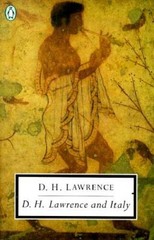 D. H. Lawrence and Italy: Twilight in Italy; Sea and Sardinia; Etruscan P – GOOD