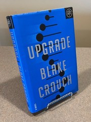 Upgrade: A Novel by Blake Crouch (2022 Hardcover Edition)