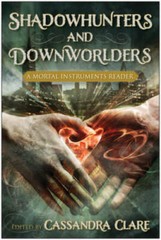 Shadowhunters and Downworlders: A Mortal Instruments Reader – Paperback – GOOD