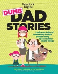 Reader’s Digest Dumb Dad Stories: Ludicrous tales of remarkably fool – VERY GOOD