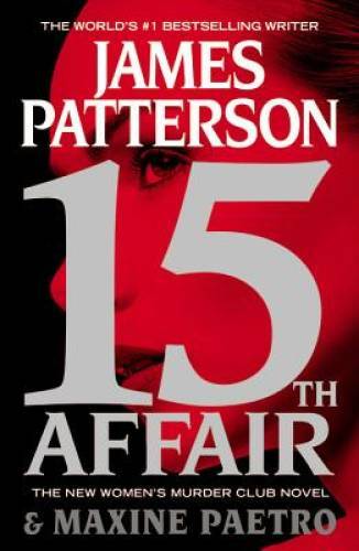 15th Affair (Women’s Murder Club) – Paperback By Patterson, James – GOOD