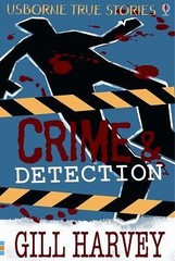Crime and Detection (Usborne True Stories) by Harvey, Gill, Very Good Book