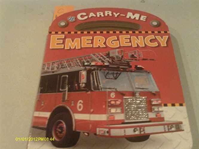 Carry Me Emergency – Board book, by Creese Sarah – Very Good