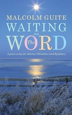 Waiting on the Word: A poem a day for Advent, Christmas and Epiphany, Guite, Mal