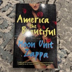 America the Beautiful : A Novel by Moon Unit Zappa (2001, Trade Paperback)