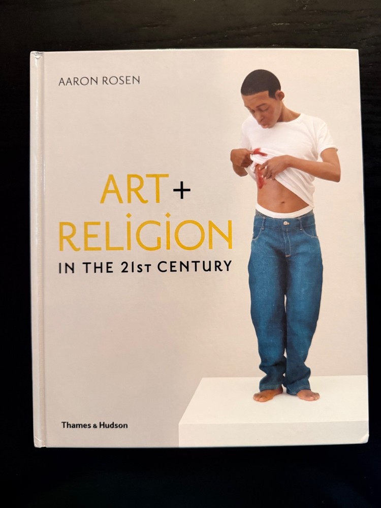 NEW! Art & Religion in the 21st Century by Aaron Rosen~Over 200 Artists, Photos