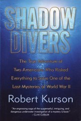 Shadow Divers: The True Adventure of Two Americans Who Risked Everything to…