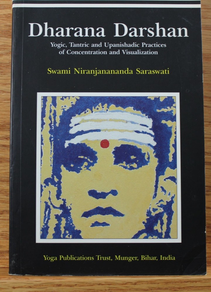 DHARANA DARSHAN-YOGIC,TANTRIC AND UPANISHADIC PRACTICES OF By Swami