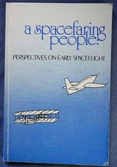 A SPACEFARING PEOPLE: PERSPECTIVES ON EARLY SPACEFLIGHT BY ALEX ROLAND 1985 SC