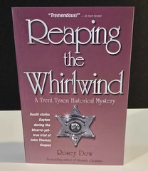Reaping the Whirlwind: A Trent Tyson Historical Mystery by Rosey Dow