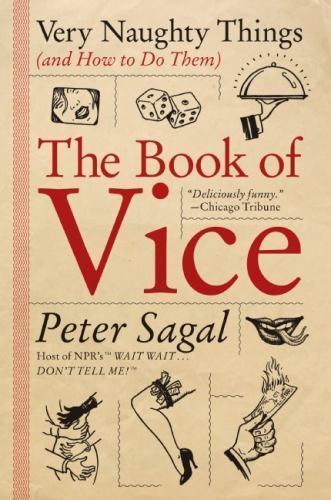Book of Vice : Very Naughty Things and How to Do Them, Paperback by Sagal, Pe…
