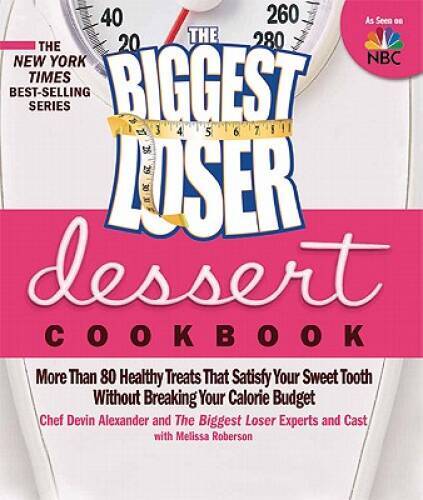 The Biggest Loser Dessert Cookbook: More than 80 Healthy Treats That Sati – GOOD