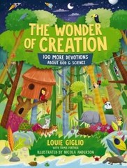 The Wonder of Creation: 100 More Devotions about God and Science by Louie Giglio