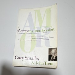 El amor es una decisión by Gary Smalley, John Trent Spanish Grupo Nelson