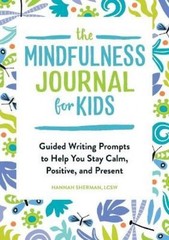 Hannah Sherman LCSW The Mindfulness Journal for Kids (Paperback)