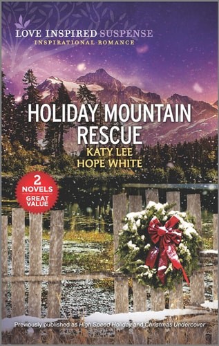 Holiday Mountain Rescue (Love Inspired Suspense) by Lee, Katy,White, Hope, Good