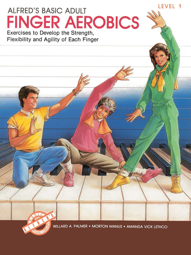 Alfred’s Basic Adult Piano Course Finger Aerobics, Bk 1: Exercises to Develo…