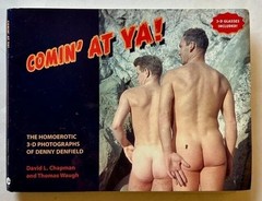Comin’ at Ya, The Homoerotic 3-D Photographs of Denny Debfield 2007, Brand New!