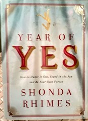 Year of Yes :How toDanceIt Out, Stand in the Sun&Be YourOwn Person Shonda Rhimes