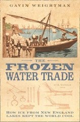 The Frozen Water Trade: A Victorian Non– Gavin Weightman, 0007102860, paperback