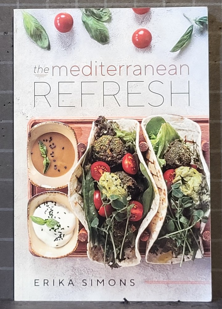 The Mediterranean Refresh : by Erika Simons 2021 Paperback B157