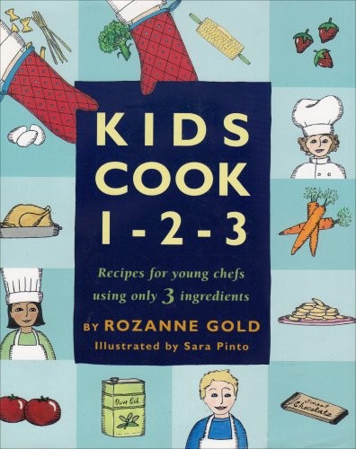 KIDS COOK 1-2-3 By Rozanne Gold & Sara Pinto – Hardcover *Excellent Condition*