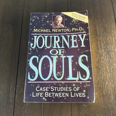 Journey of Souls: Case Studies of Life Between Lives (Michael Newton’s Journ…