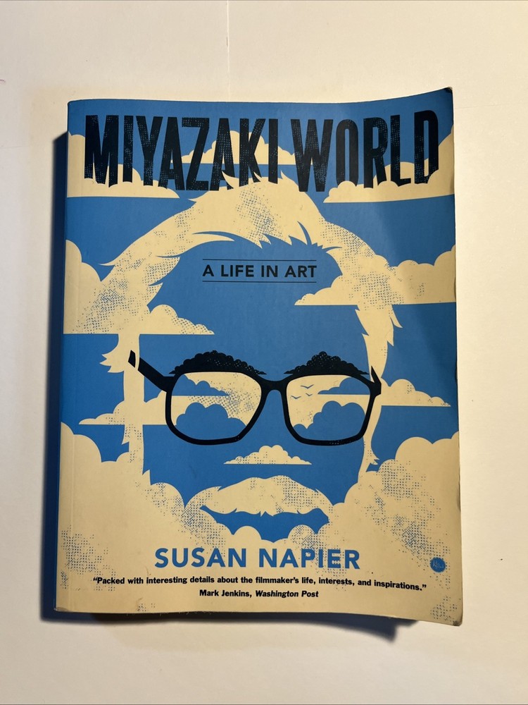 Miyazaki World: A Life in Art by Susan Napier (ACCEPTABLE)