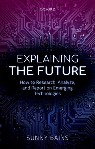 Explaining the Future: How to Research, Analyze, and Report on Emerging Technolo