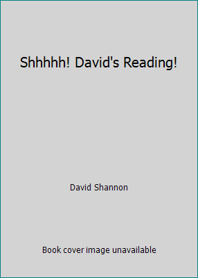 Shhhhh! David’s Reading! by David Shannon