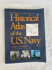 Naval Institute Historical Atlas of U. S. Navy by Craig L. Symonds